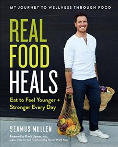 Download Real Food Heals: Eat to Feel Younger and Stronger Every Day pdf, epub, ebook