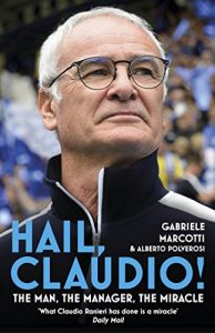 Download Hail, Claudio!: The Man, the Manager, the Miracle pdf, epub, ebook