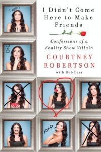 Download I Didn’t Come Here to Make Friends: Confessions of a Reality Show Villain pdf, epub, ebook