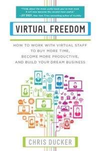 Download Virtual Freedom: How to Work with Virtual Staff to Buy More Time, Become More Productive, and Build Your Dream Business pdf, epub, ebook