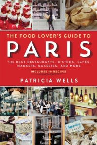 Download The Food Lover’s Guide to Paris: The Best Restaurants, Bistros, Cafés, Markets, Bakeries, and More pdf, epub, ebook
