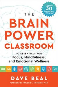 Download The Brain Power Classroom: 10 Essentials for Focus, Mindfulness, and Emotional Wellness pdf, epub, ebook