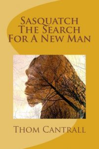 Download Sasquatch – The Search for a New Man pdf, epub, ebook