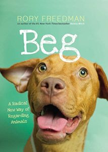 Download Beg: A Radical New Way of Regarding Animals pdf, epub, ebook