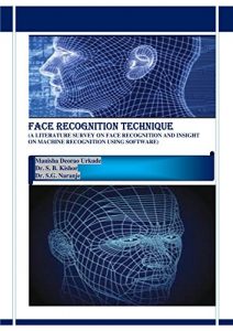 Download Face Recognition Technique: A Literature Survey on Face Recognition and Insight on Machine Recognition Using pdf, epub, ebook