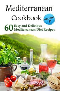 Download Mediterranean Cookbook: 60 Easy and Delicious Mediterranean Diet Recipes pdf, epub, ebook