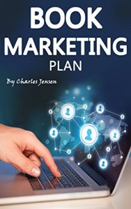 Download Book Marketing Plan: Online Book Promotion and Marketing Tips (Book Marketing Online, Book Marketing Strategies, Book Marketing Techniques, Market Your Books, Promote Books Online) pdf, epub, ebook