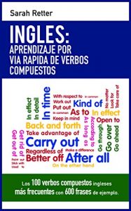 Download INGLES: APRENDIZAJE POR VIA RAPIDA DE VERBOS COMPUESTOS : Los 100 verbos compuestos ingleses más frecuentes con 600 frases de ejemplo (Spanish Edition) pdf, epub, ebook