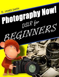 Download Photography: Digital Photography Introduction Class, Part 1: Learn Photography Now! (DSLR Camera, Lighting, Composition) (Stunning Images for Beginners) pdf, epub, ebook
