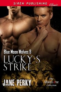 Download Lucky’s Strike﻿ [Blue Moon Wolves 8] (Siren Publishing Classic ManLove) pdf, epub, ebook