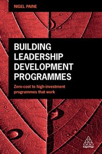 Download Building Leadership Development Programmes: Zero-Cost to High-Investment Programmes that Work pdf, epub, ebook