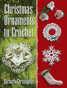 Download Christmas Ornaments to Crochet (Dover Books on Knitting and Crochet) pdf, epub, ebook