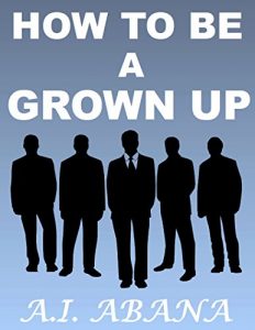 Download How To Be A Grown Up pdf, epub, ebook