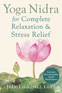 Download Yoga Nidra for Complete Relaxation and Stress Relief pdf, epub, ebook