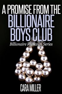 Download A Promise from the Billionaire Boys Club (Billionaire Romance Series Book 14) pdf, epub, ebook