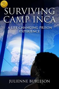 Download Surviving Camp Inca: A Life Changing Prison Experience pdf, epub, ebook