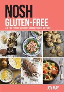 Download NOSH Gluten-Free: a no fuss, everyday gluten-free cookbook from the May family pdf, epub, ebook