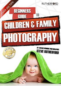 Download Beginners Guide to Children and Family Photography (Beginners Guide to Photography Book 4) pdf, epub, ebook