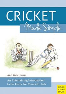 Download Cricket Made Simple: An Entertaining Introduction to the Game for Mums & Dads pdf, epub, ebook