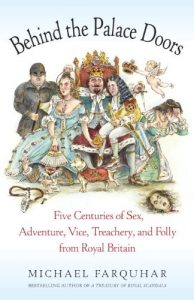 Download Behind the Palace Doors: Five Centuries of Sex, Adventure, Vice, Treachery, and Folly from Royal Britain pdf, epub, ebook