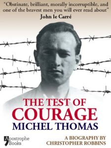 Download The Test Of Courage: Michel Thomas: A Biography Of The Holocaust Survivor And Nazi-Hunter By Christopher Robbins pdf, epub, ebook
