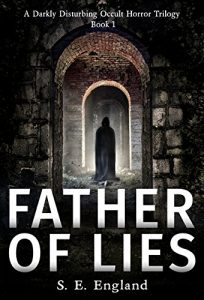 Download Father of Lies: A Darkly Disturbing Occult Horror Trilogy – Book 1 pdf, epub, ebook