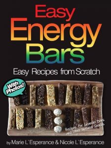 Download Easy Energy Bars: 45 Recipes for Granola Bars and Other Natural Snacks (Easy Recipes from Scratch) pdf, epub, ebook