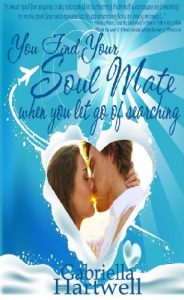 Download You Find Your Soul Mate When You Let Go of Searching pdf, epub, ebook