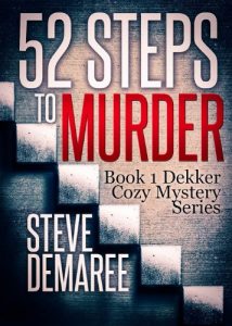 Download 52 Steps to Murder (Book 1 Dekker Cozy Mystery Series) pdf, epub, ebook