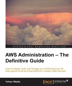 Download AWS Administration – The Definitive Guide pdf, epub, ebook