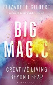 Download Big Magic: Creative Living Beyond Fear pdf, epub, ebook