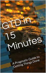 Download GTD in 15 Minutes: A Pragmatic Guide to Getting Things Done pdf, epub, ebook