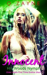 Download Innocent: His Wood Nymph (Older Alpha First Time Erotica Short Book 1) pdf, epub, ebook