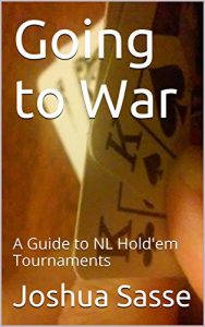 Download Going to War: A Guide to NL Hold’em Tournaments pdf, epub, ebook