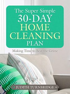 Download The Super Simple 30-Day Home Cleaning Plan: Making Time to Beat the Grime pdf, epub, ebook