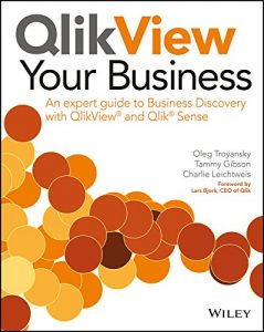 Download QlikView Your Business: An Expert Guide to Business Discovery with QlikView and Qlik Sense pdf, epub, ebook