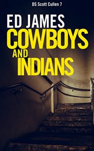Download Cowboys and Indians (DC Scott Cullen Crime Series Book 7) pdf, epub, ebook