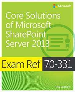 Download Exam Ref 70-331 Core Solutions of Microsoft SharePoint Server 2013 (MCSE): Core Solutions of Microsoft SharePoint Server 2013 pdf, epub, ebook