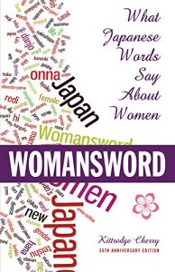 Download Womansword: What Japanese Words Say About Women pdf, epub, ebook