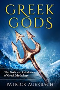 Download Greek Gods: The Gods and Goddesses of Greek Mythology pdf, epub, ebook