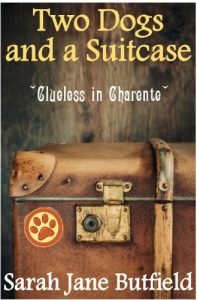 Download Two Dogs and a Suitcase: Clueless in Charente (Sarah Jane’s Travel Memoirs Series Book 2) pdf, epub, ebook