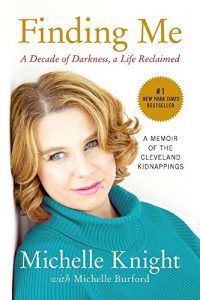 Download Finding Me: A Decade of Darkness, a Life Reclaimed: A Memoir of the Cleveland Kidnappings pdf, epub, ebook