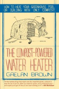 Download The Compost-Powered Water Heater: How to heat your greenhouse, pool, or buildings with only compost! pdf, epub, ebook