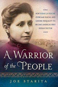 Download A Warrior of the People: How Susan La Flesche Overcame Racial and Gender Inequality to Become America’s First Indian Doctor pdf, epub, ebook