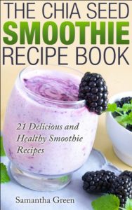 Download The Chia Seed Smoothie Recipe Book: 21 Delicious and Healthy Smoothie Recipes pdf, epub, ebook