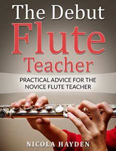 Download The Debut Flute Teacher: Practical Advice for the Novice Flute Teacher pdf, epub, ebook