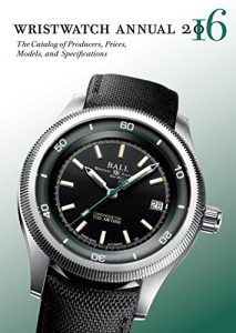 Download Wristwatch Annual 2016: The Catalog of Producers, Prices, Models, and Specifications pdf, epub, ebook