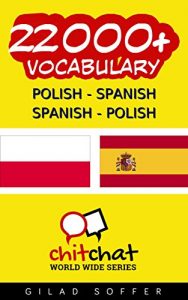 Download 22000+ Polish – Spanish Spanish – Polish Vocabulary (ChitChat WorldWide) (Spanish Edition) pdf, epub, ebook