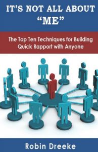 Download It’s Not All About “Me”: The Top Ten Techniques for Building Quick Rapport with Anyone pdf, epub, ebook