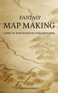 Download Fantasy Map Making: A step-by-step guide for worldbuilders pdf, epub, ebook